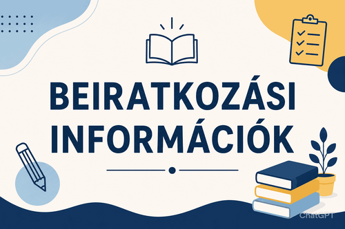 Általános információk a beiratkozáshoz